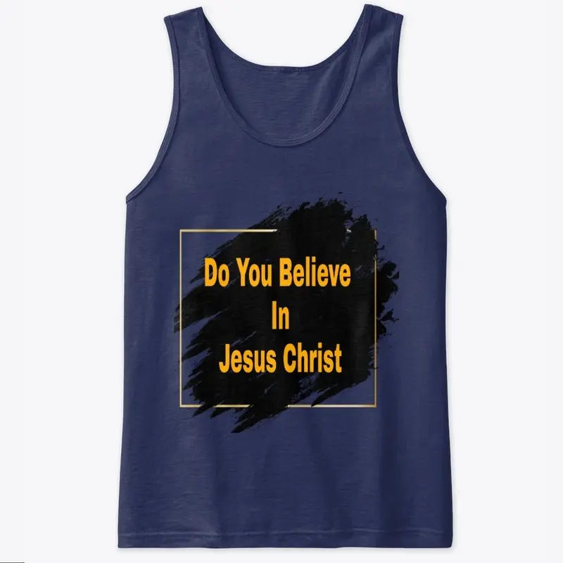 Do you Believe in Christ 